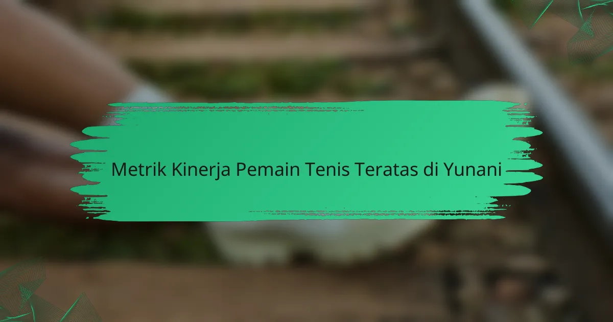 Metrik Kinerja Pemain Tenis Teratas di Yunani