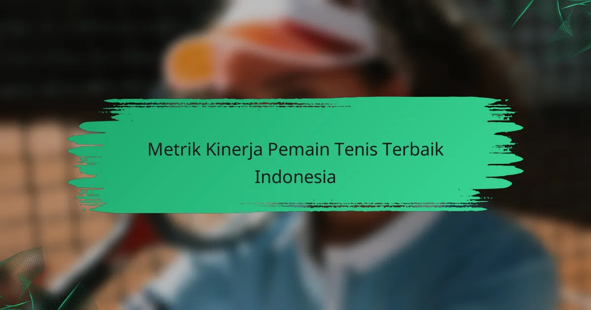 Metrik Kinerja Pemain Tenis Terbaik Indonesia